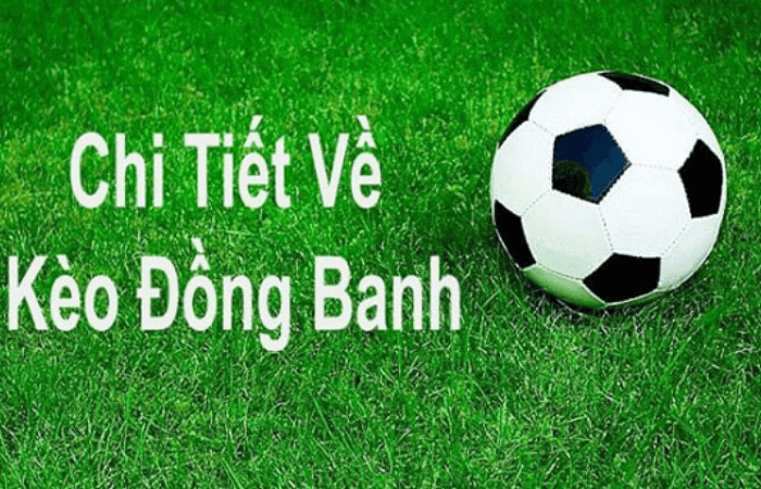 kèo đồng banh là gì